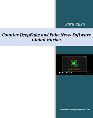 Counter DeepFake and Fake News Market 2020-2025 Report